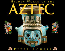 Hidden World of the Aztec